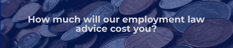 How much with our employment law advice cost you?