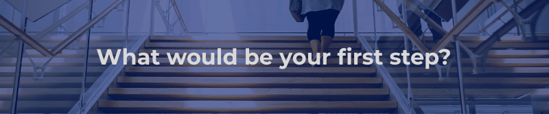 What would be your first step?